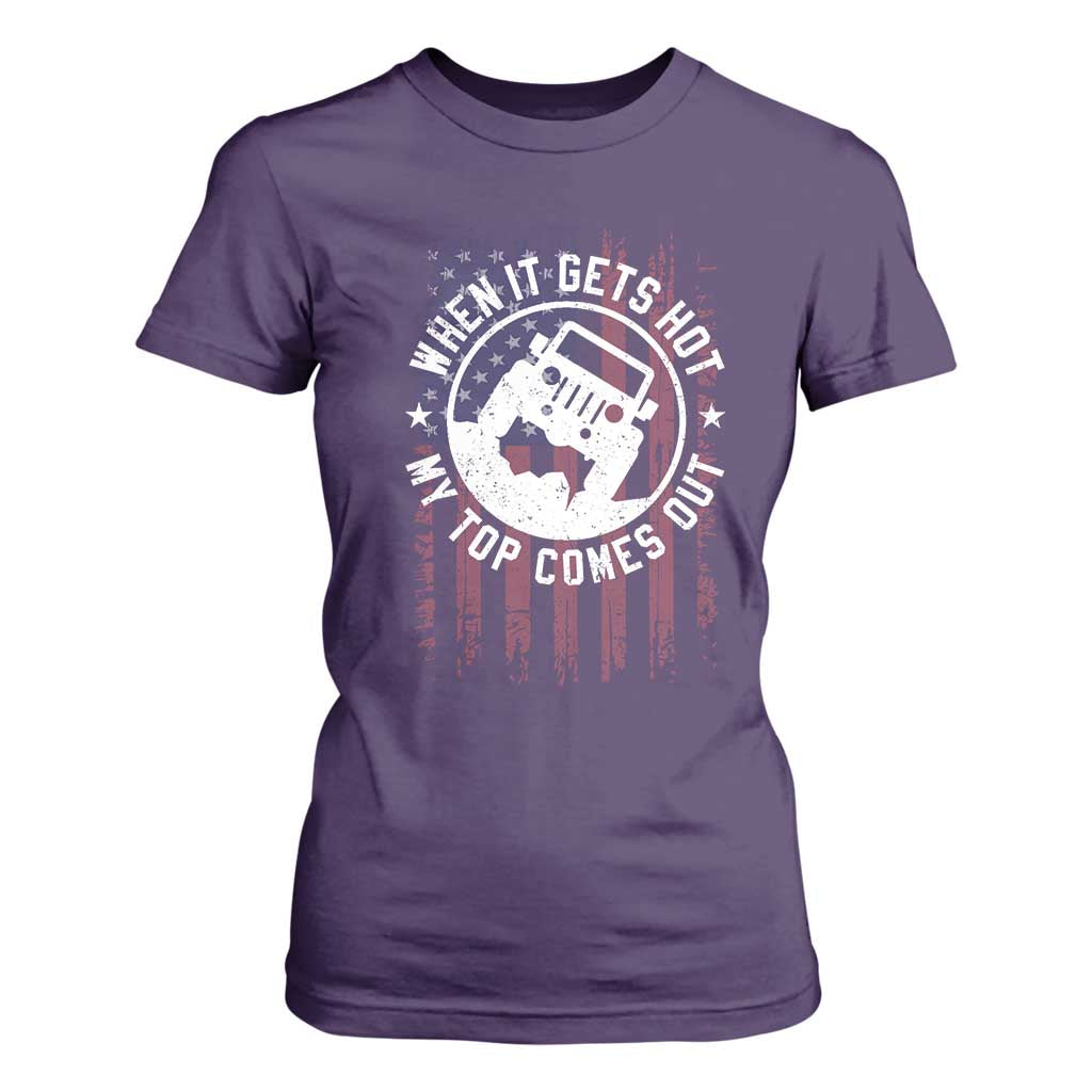 Funny When It Gets Hot My Top Comes Out T Shirt For Women Off Road Car American Flag TS11 Purple Print Your Wear