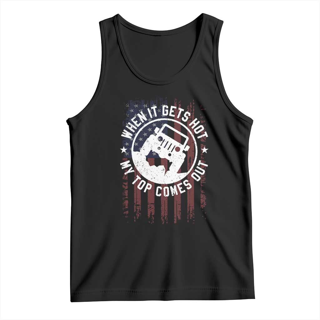Funny When It Gets Hot My Top Comes Out Tank Top Off Road Car American Flag TS11 Black Print Your Wear
