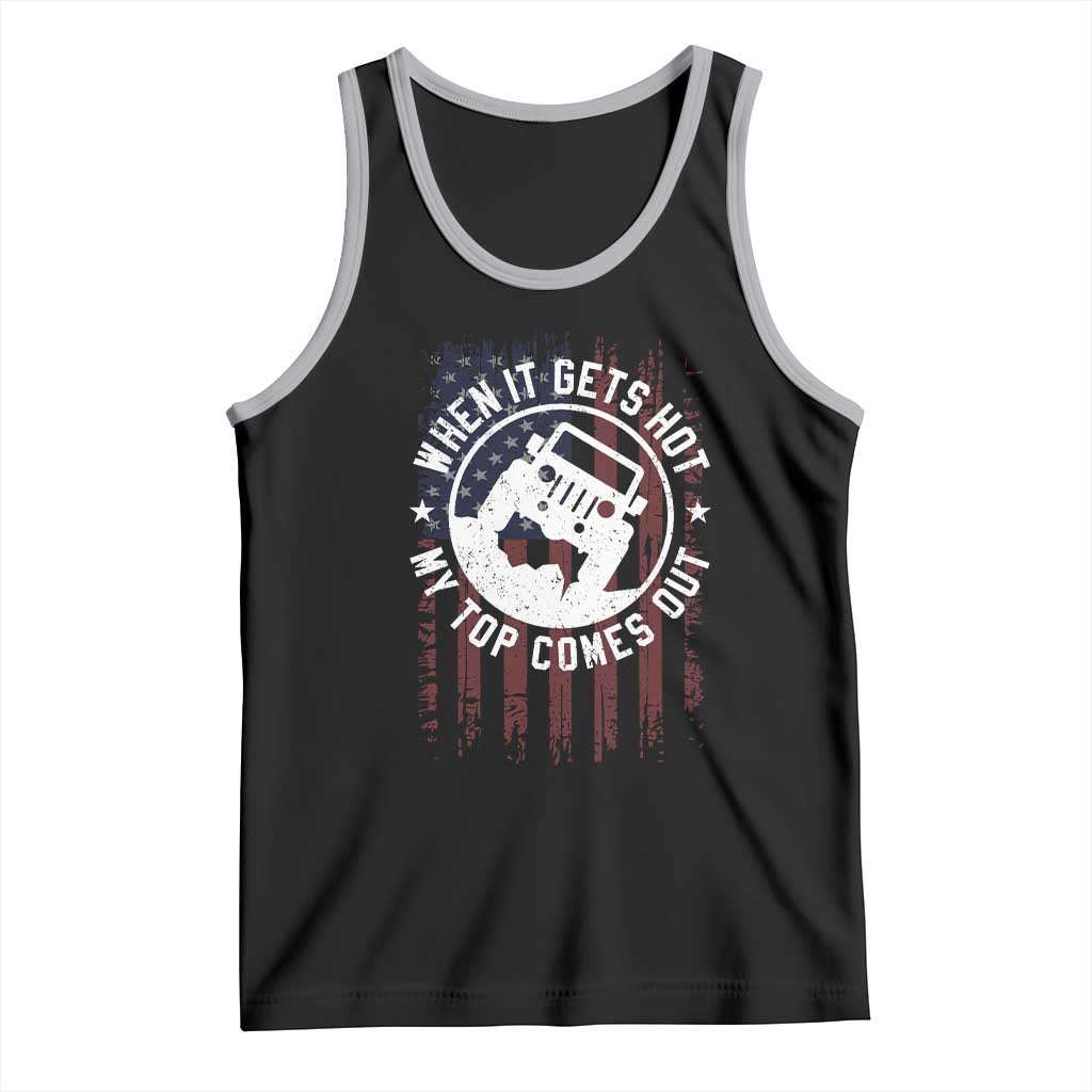 Funny When It Gets Hot My Top Comes Out Tank Top Off Road Car American Flag TS11 Black Athletic Heather Print Your Wear