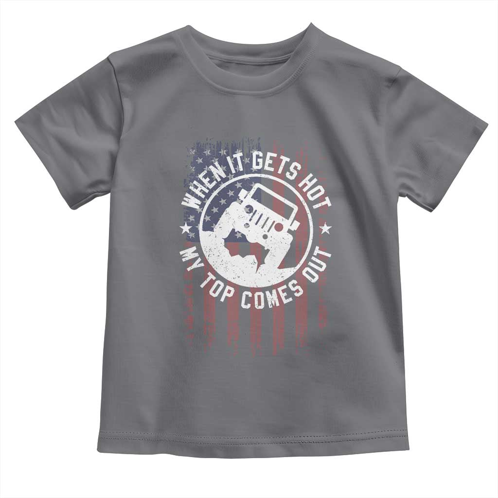 Funny When It Gets Hot My Top Comes Out Toddler T Shirt Off Road Car American Flag TS11 Charcoal Print Your Wear