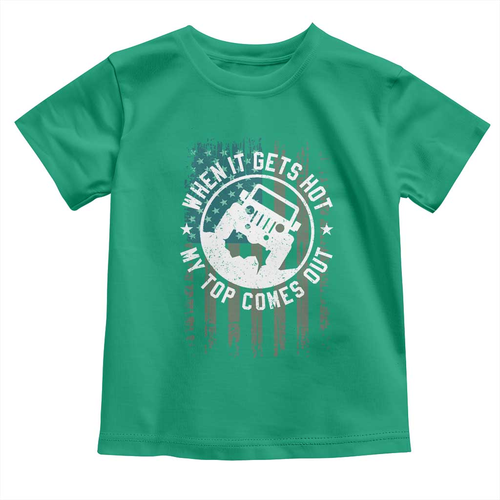 Funny When It Gets Hot My Top Comes Out Toddler T Shirt Off Road Car American Flag TS11 Irish Green Print Your Wear