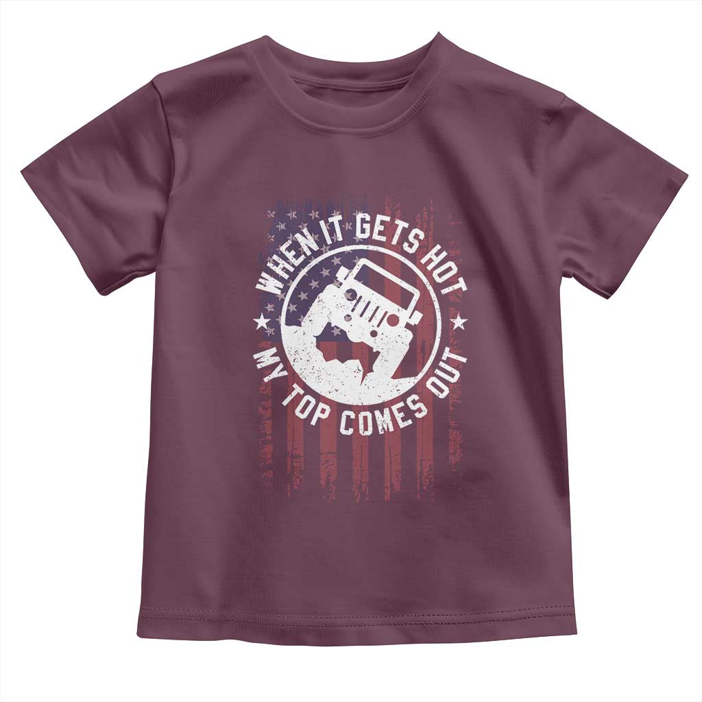 Funny When It Gets Hot My Top Comes Out Toddler T Shirt Off Road Car American Flag TS11 Maroon Print Your Wear