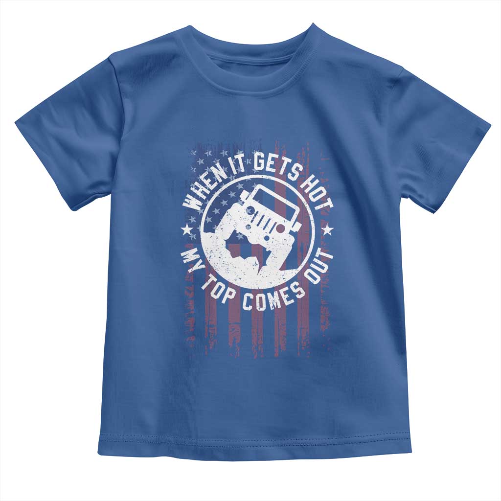 Funny When It Gets Hot My Top Comes Out Toddler T Shirt Off Road Car American Flag TS11 Royal Blue Print Your Wear