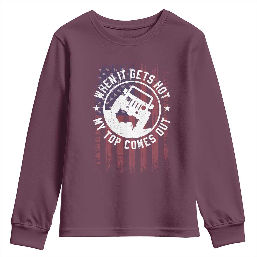 Funny When It Gets Hot My Top Comes Out Youth Sweatshirt Off Road Car American Flag TS11 Maroon Print Your Wear