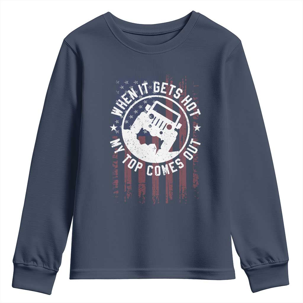 Funny When It Gets Hot My Top Comes Out Youth Sweatshirt Off Road Car American Flag TS11 Navy Print Your Wear