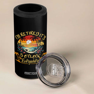 I Am Retired It Is 5 Oclock Everywhere 4 in 1 Can Cooler Tumbler Funny Retirement Summer TS11 Print Your Wear