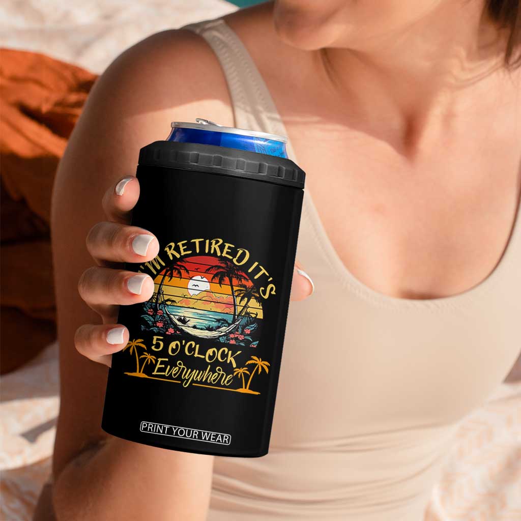 I Am Retired It Is 5 Oclock Everywhere 4 in 1 Can Cooler Tumbler Funny Retirement Summer TS11 Print Your Wear