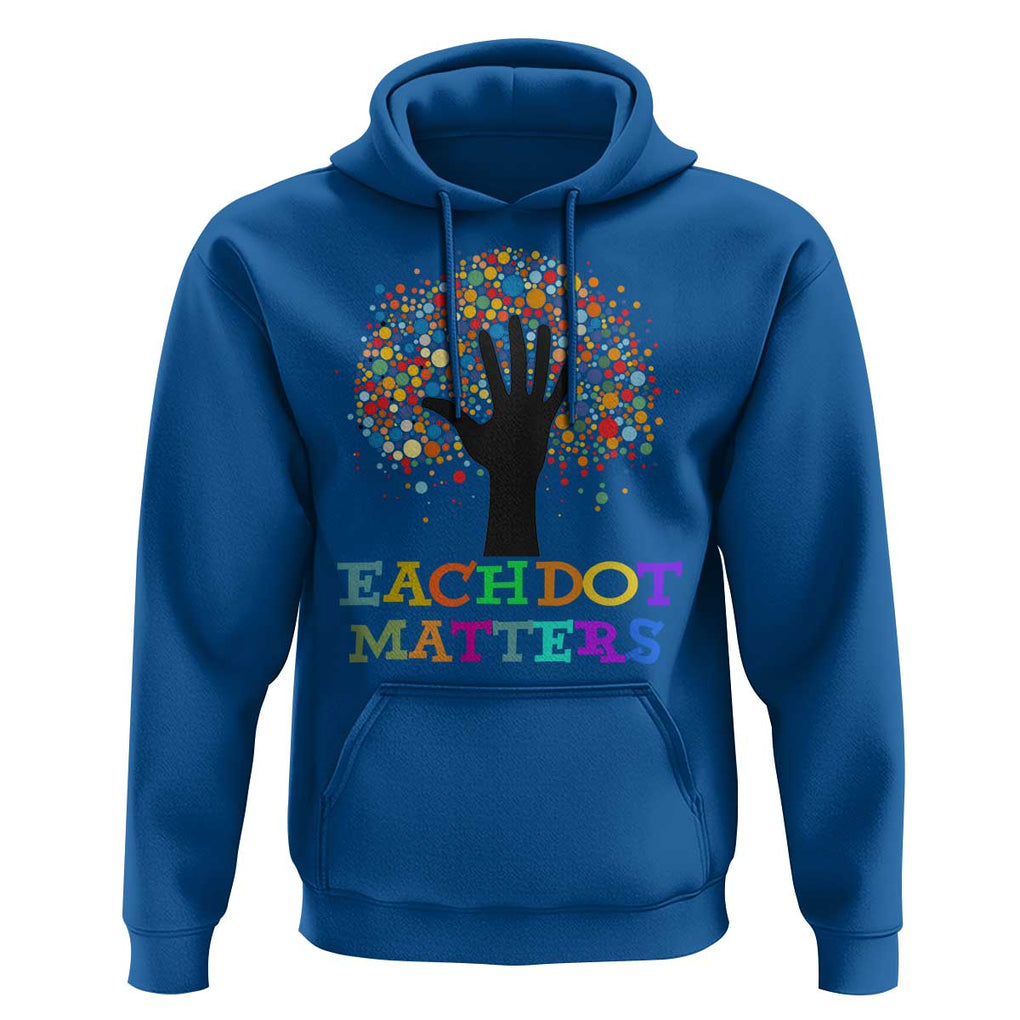 Happy Dot Day Hoodie Each Dot Matters Colorful Dot Hand Tree TS11 Royal Blue Print Your Wear