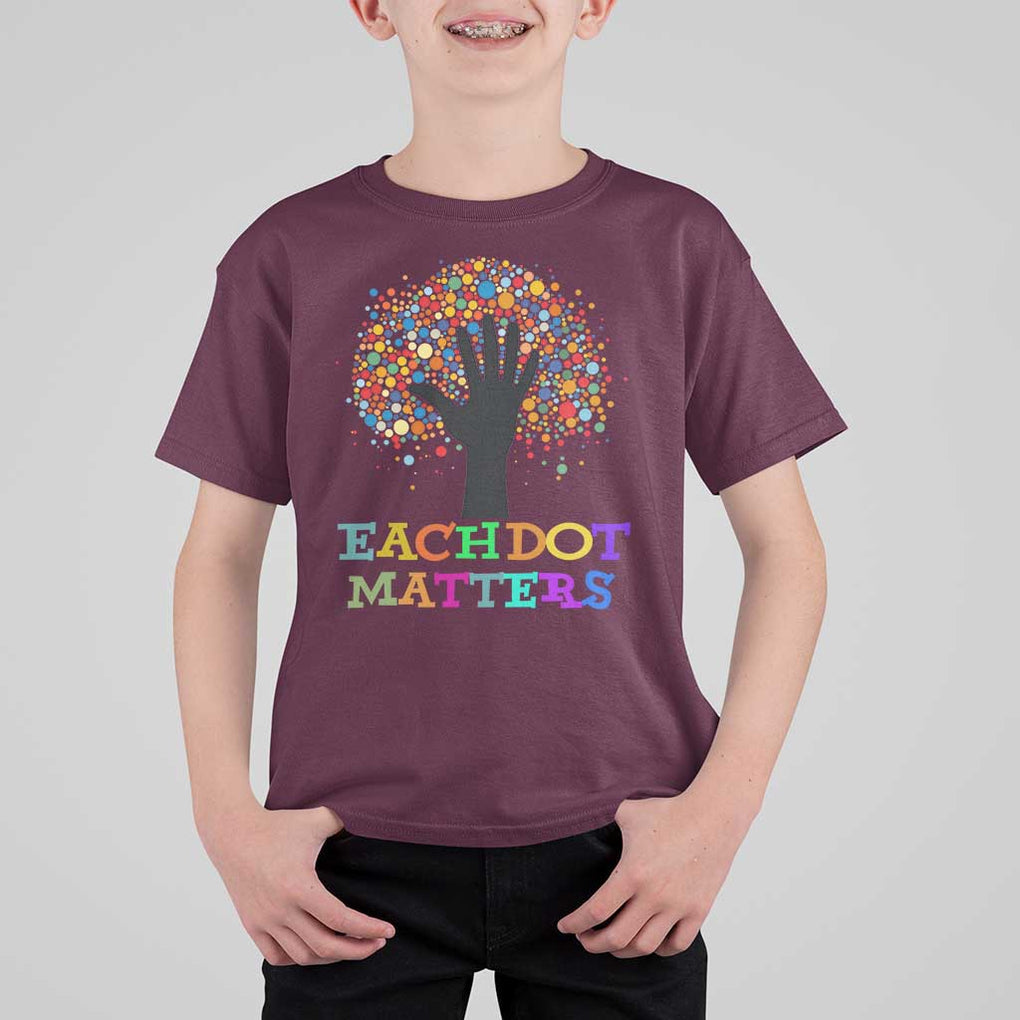 Happy Dot Day T Shirt For Kid Each Dot Matters Colorful Dot Hand Tree TS11 Maroon Print Your Wear