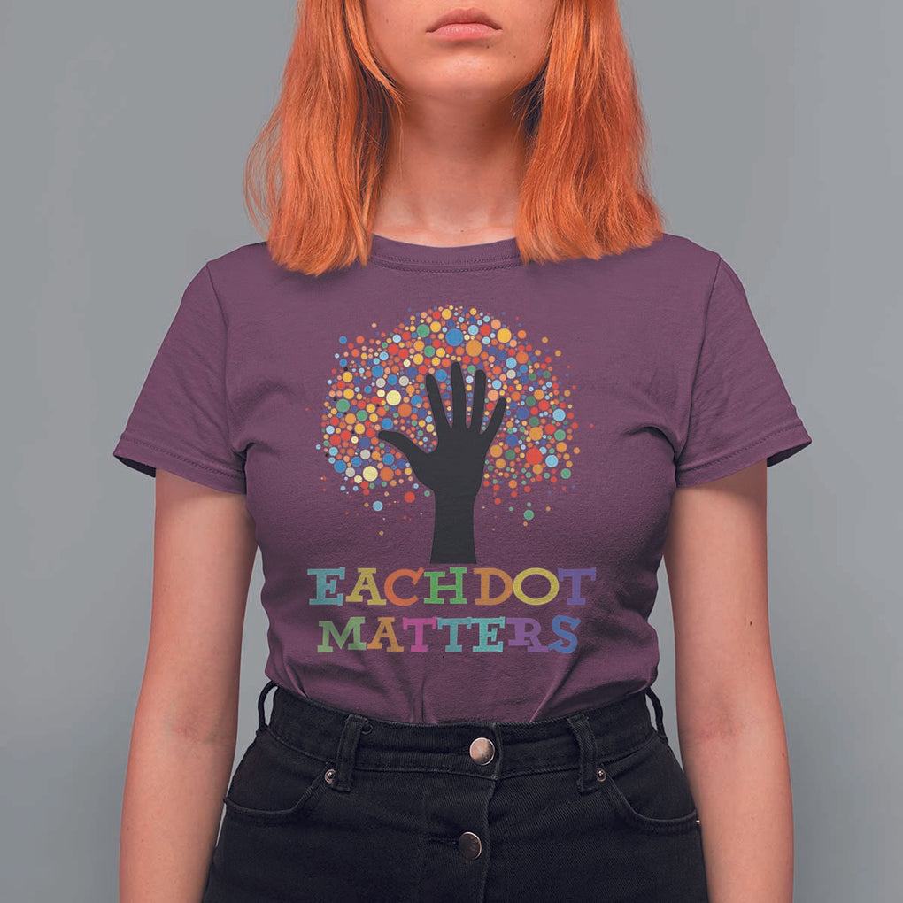 Happy Dot Day T Shirt For Women Each Dot Matters Colorful Dot Hand Tree TS11 Maroon Print Your Wear