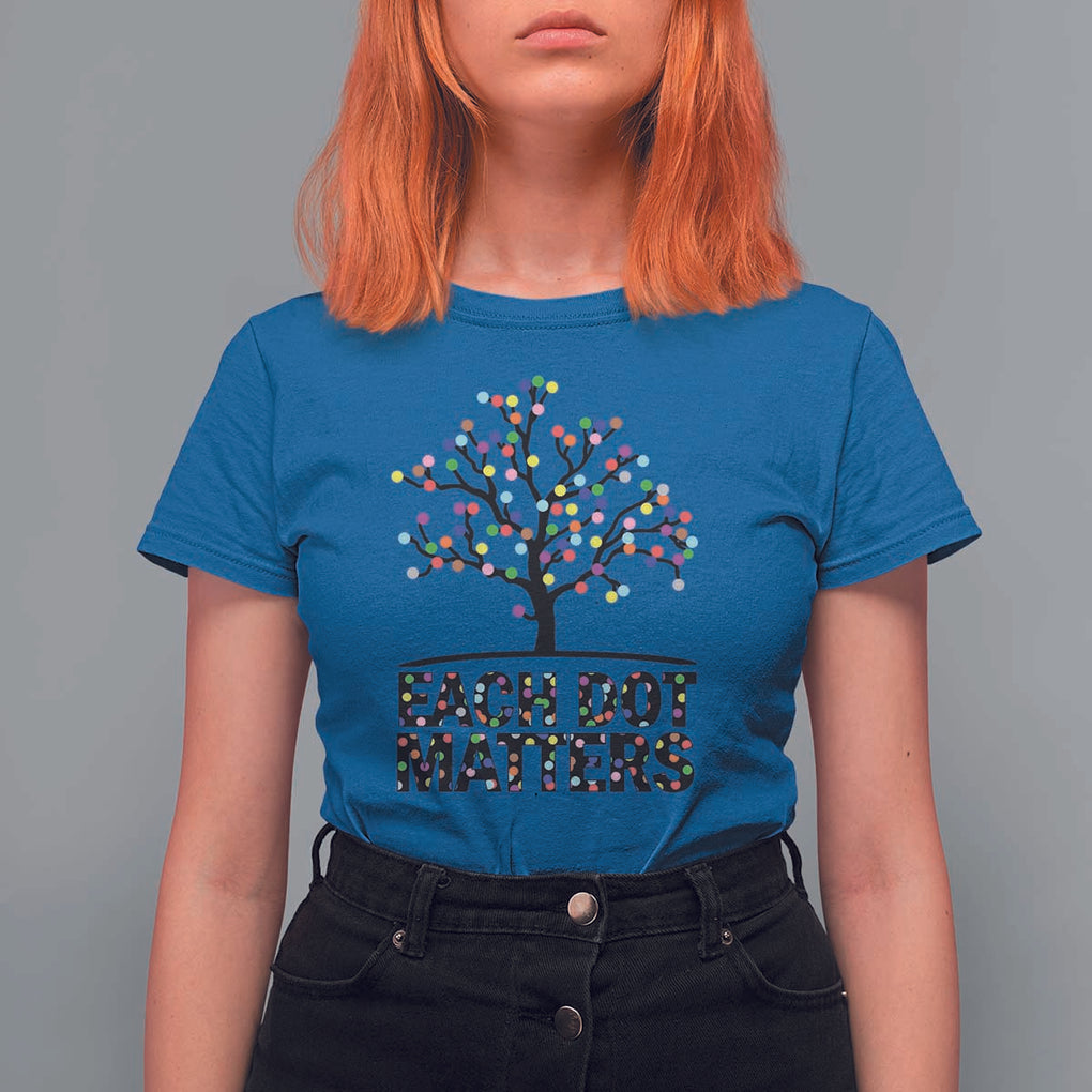 Happy Dot Day T Shirt For Women Each Dot Matters Colorful Dots Tree TS11 Royal Blue Print Your Wear