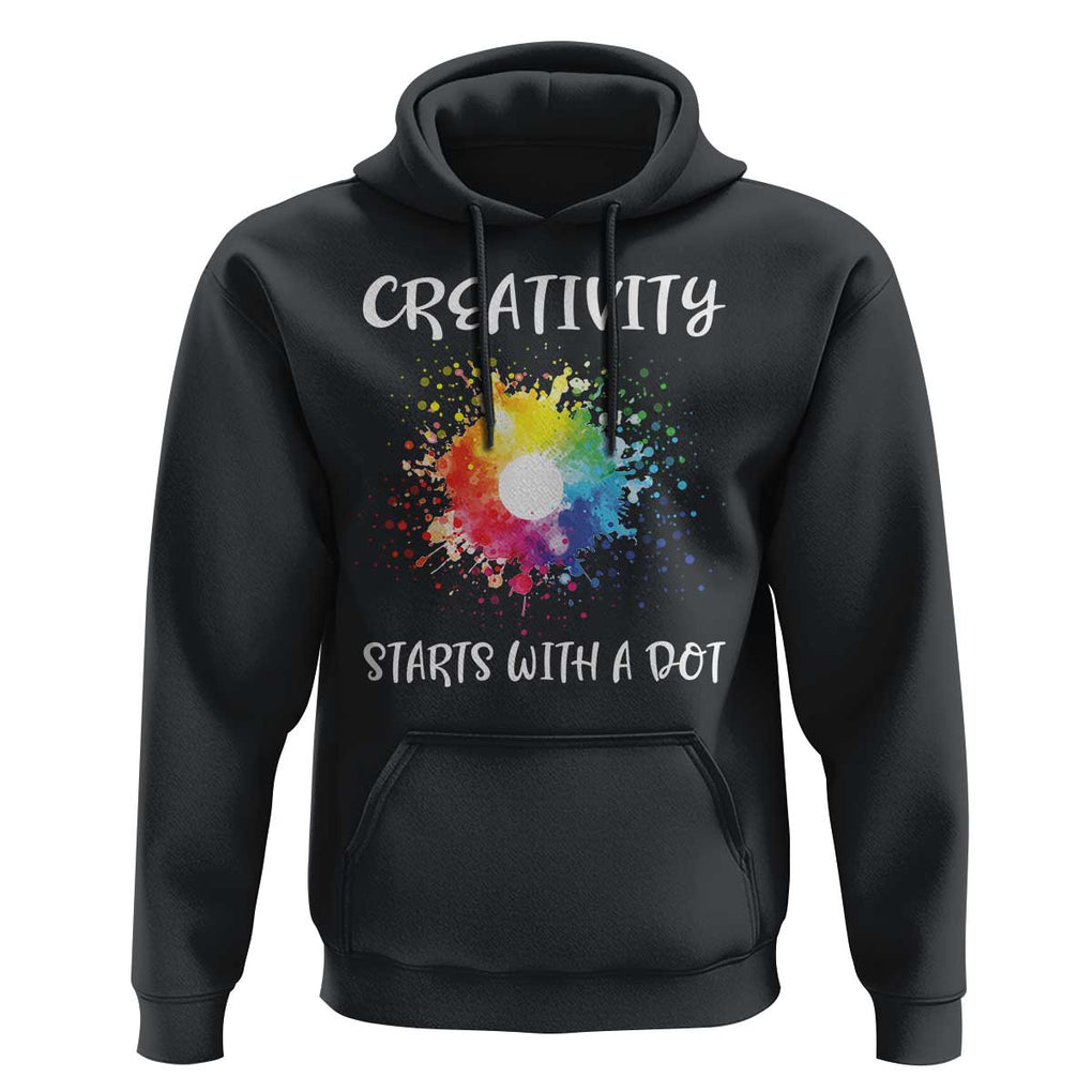 Funny Dot Day Hoodie Creativity Starts With A Dot Colorful Dots Watercolor TS11 Black Print Your Wear