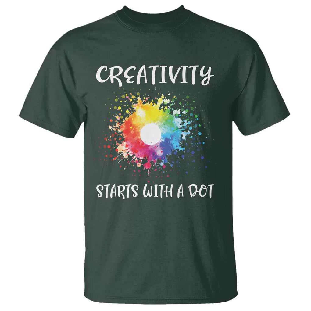 Funny Dot Day T Shirt Creativity Starts With A Dot Colorful Dots Watercolor TS11 Dark Forest Green Print Your Wear
