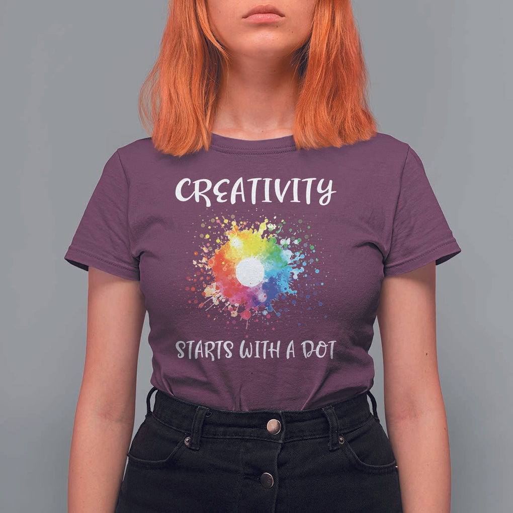 Funny Dot Day T Shirt For Women Creativity Starts With A Dot Colorful Dots Watercolor TS11 Maroon Print Your Wear