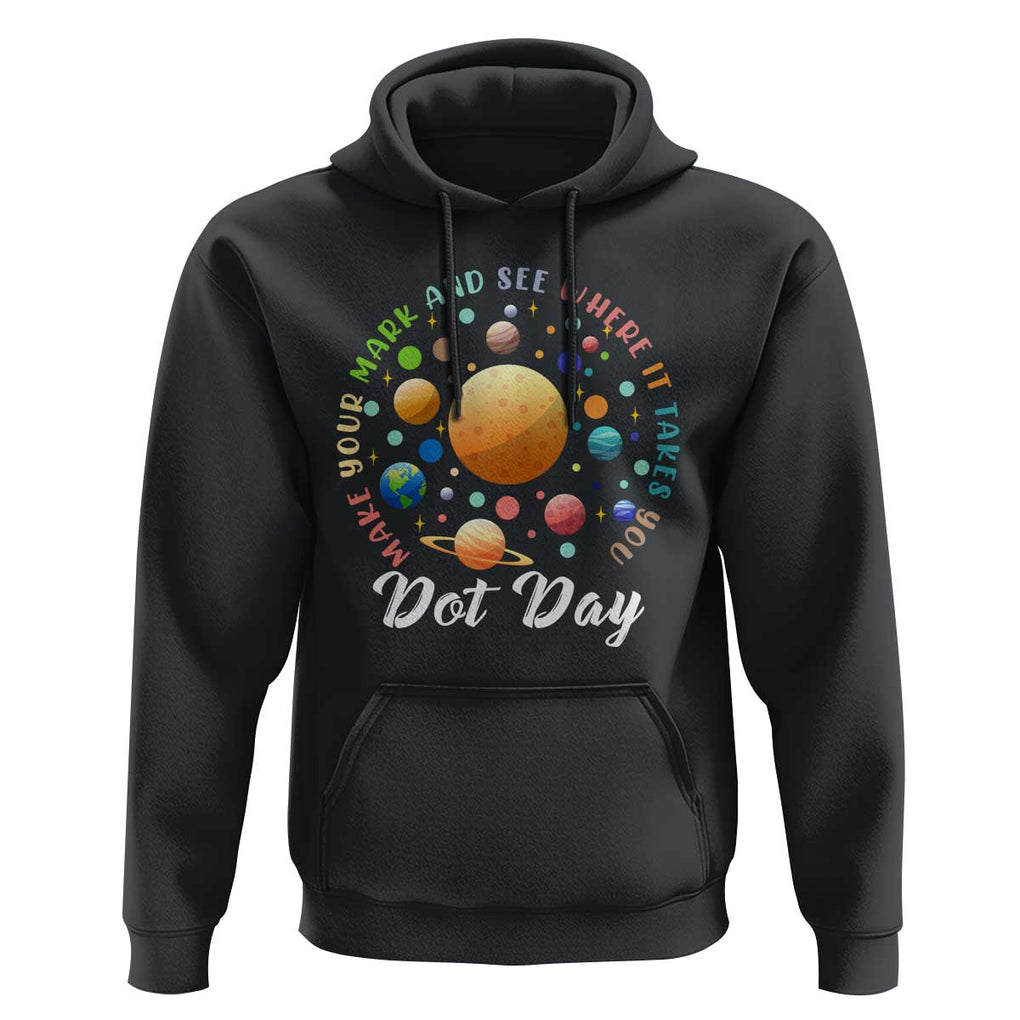 Happy Dot Day Hoodie Make Your Mark See Where It Takes Planet Dots Sparkle Star TS11 Black Print Your Wear