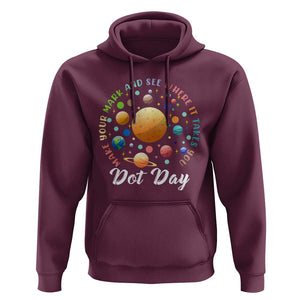 Happy Dot Day Hoodie Make Your Mark See Where It Takes Planet Dots Sparkle Star TS11 Maroon Print Your Wear
