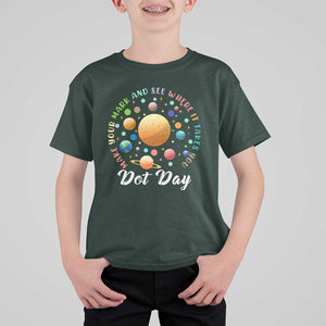 Happy Dot Day T Shirt For Kid Make Your Mark See Where It Takes Planet Dots Sparkle Star TS11 Dark Forest Green Print Your Wear