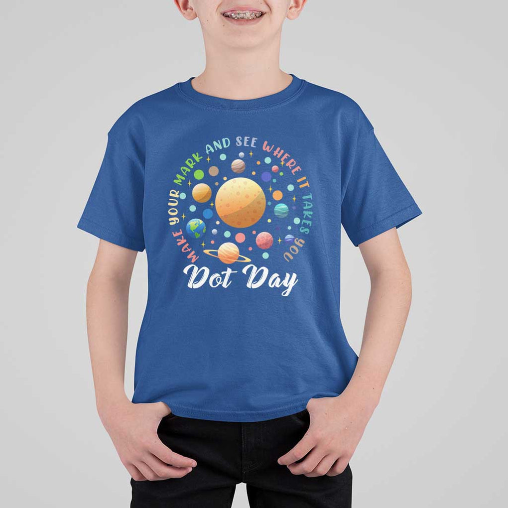 Happy Dot Day T Shirt For Kid Make Your Mark See Where It Takes Planet Dots Sparkle Star TS11 Royal Blue Print Your Wear