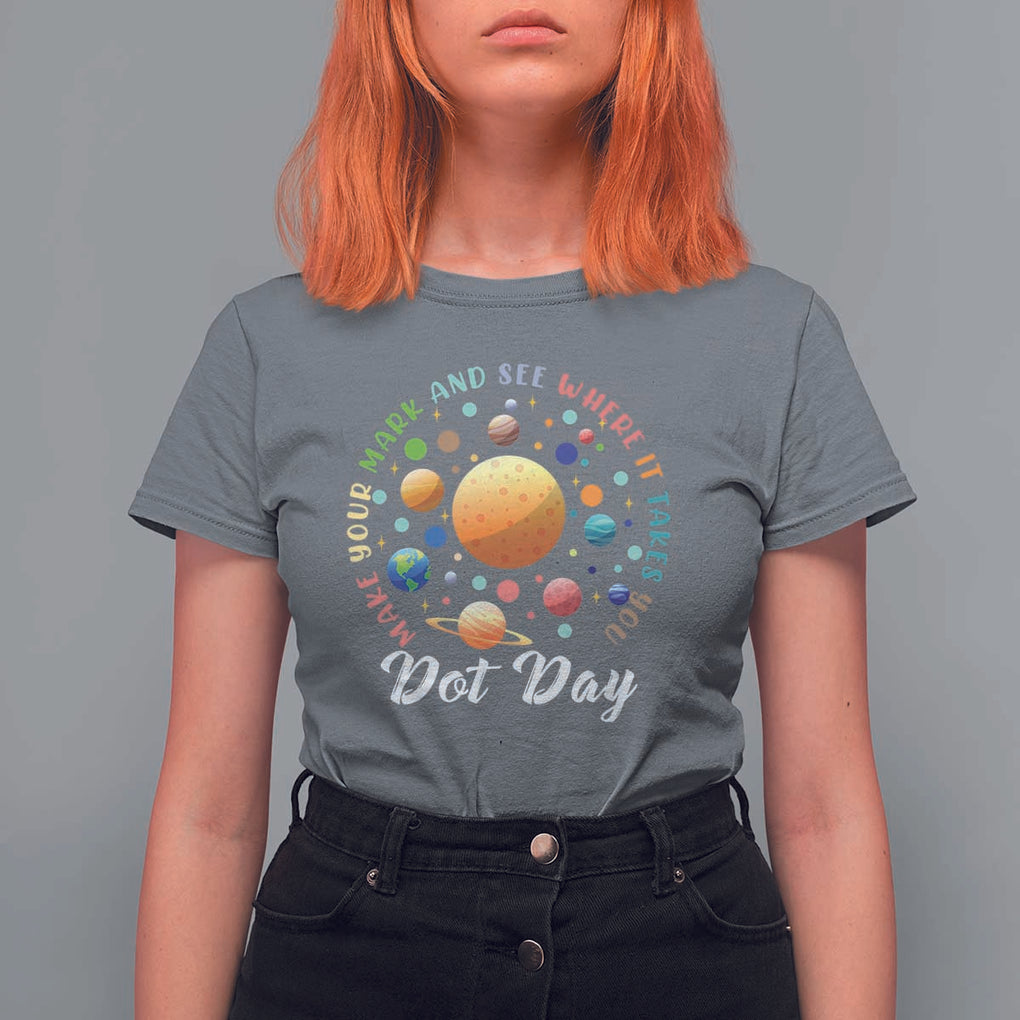 Happy Dot Day T Shirt For Women Make Your Mark See Where It Takes Planet Dots Sparkle Star TS11 Charcoal Print Your Wear