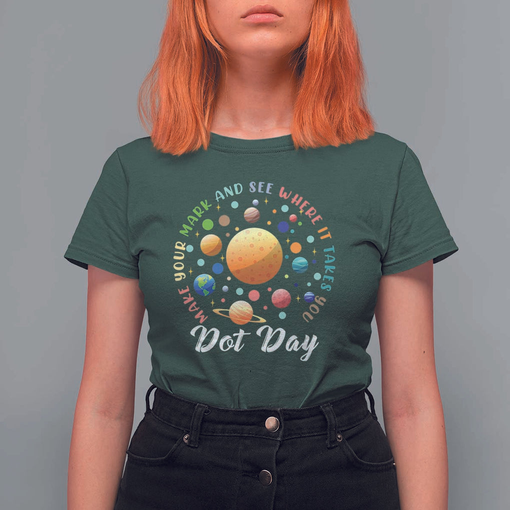 Happy Dot Day T Shirt For Women Make Your Mark See Where It Takes Planet Dots Sparkle Star TS11 Dark Forest Green Print Your Wear