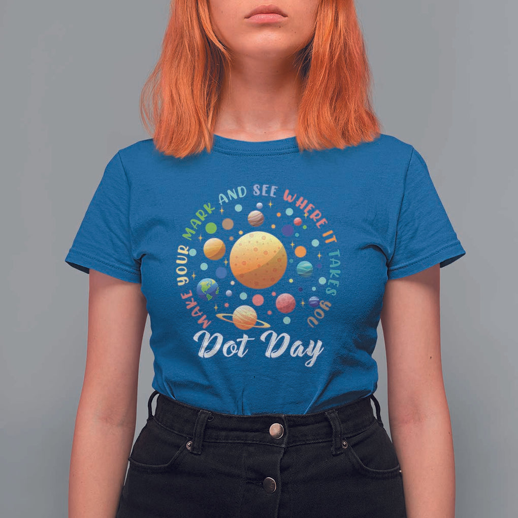 Happy Dot Day T Shirt For Women Make Your Mark See Where It Takes Planet Dots Sparkle Star TS11 Royal Blue Print Your Wear