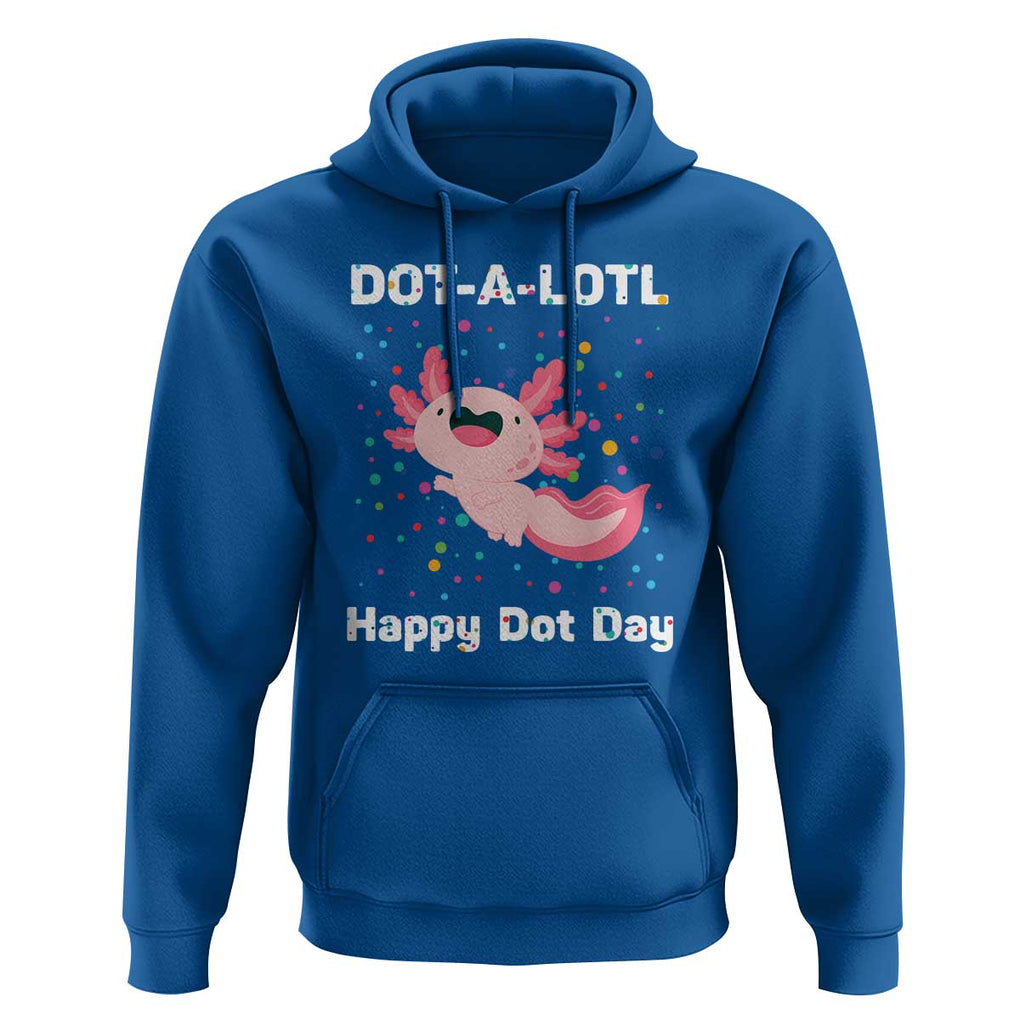 Happy Dot Day Hoodie Dot A Lotl Cute Axolotl Colorful Dot TS11 Royal Blue Print Your Wear
