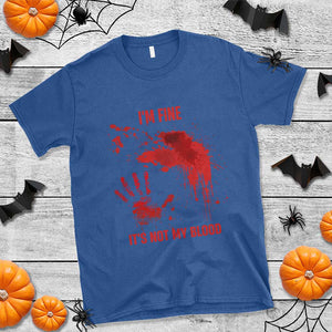 Funny Halloween Blood Stained T Shirt I'm Fine It's Not My Blood Splatter Bloody TS11 Royal Blue Print Your Wear