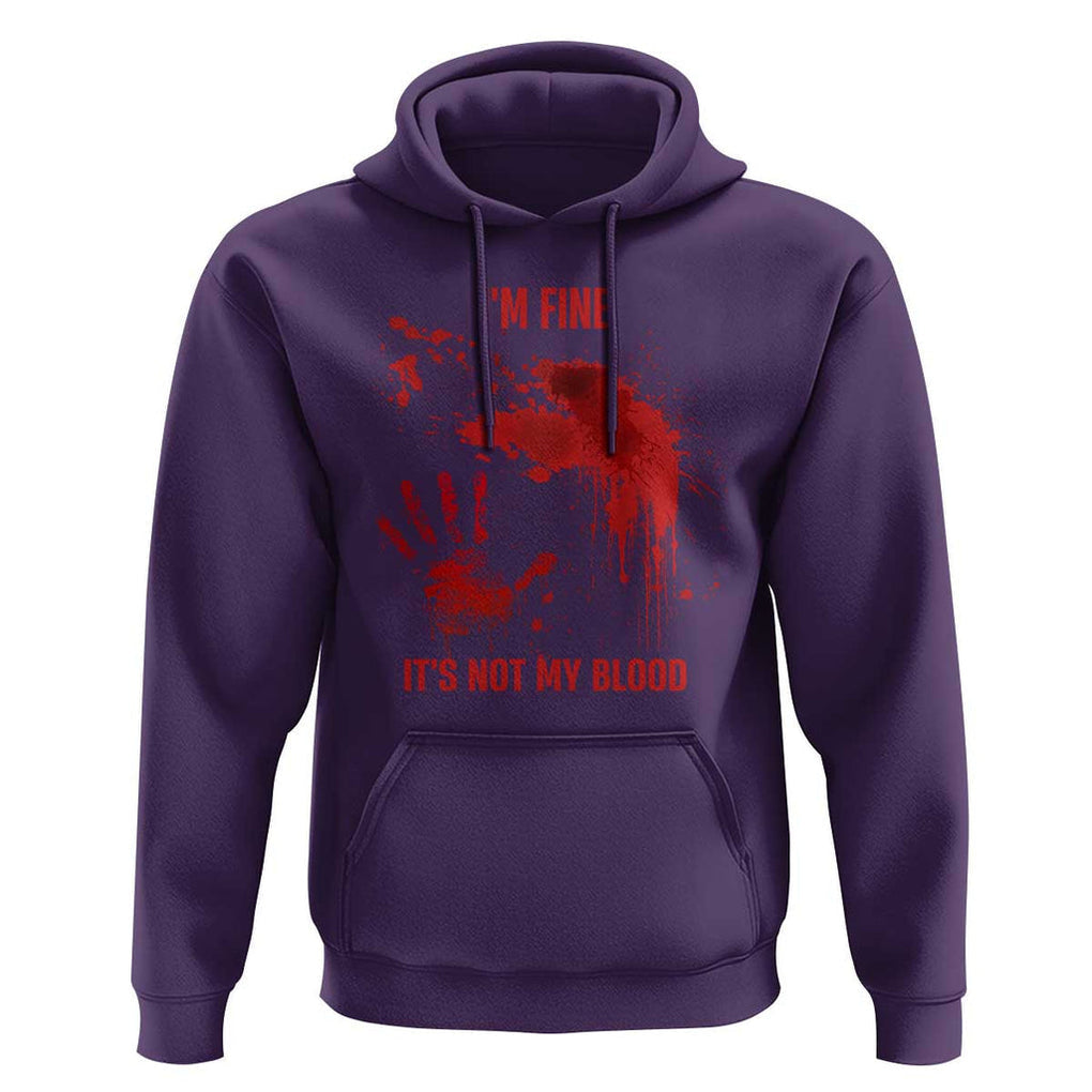 Funny Halloween Blood Stained Hoodie I'm Fine It's Not My Blood Splatter Bloody TS11 Purple Print Your Wear