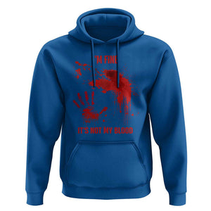 Funny Halloween Blood Stained Hoodie I'm Fine It's Not My Blood Splatter Bloody TS11 Royal Blue Print Your Wear