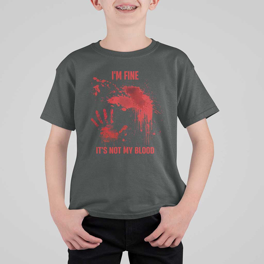 Funny Halloween Blood Stained T Shirt For Kid I'm Fine It's Not My Blood Splatter Bloody TS11 Dark Heather Print Your Wear