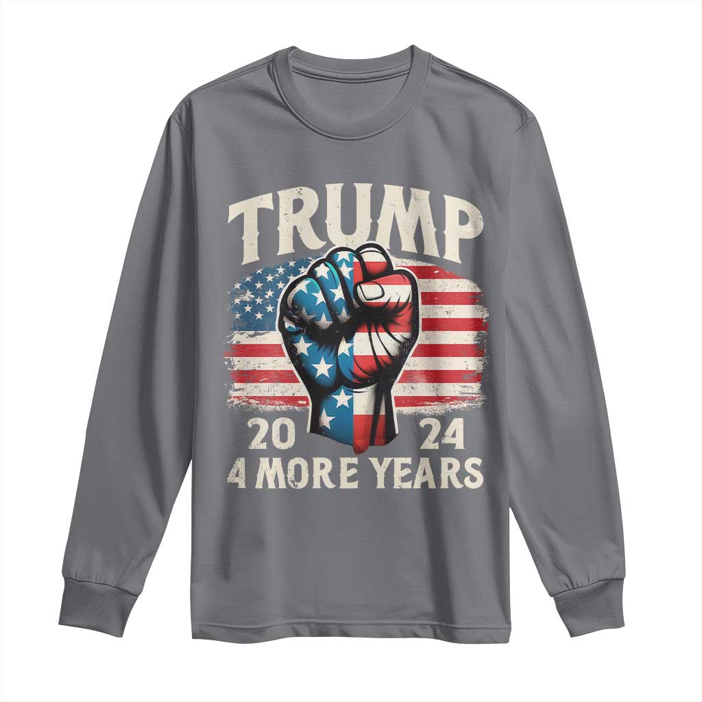 Trump Supporter Long Sleeve Shirt Trump 2024 Four More Years American Flag Hand Fist TS11 Charcoal Print Your Wear