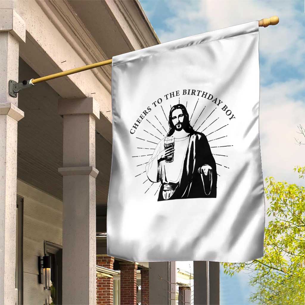 Funny Cheers To The Birthday Boy Garden Flag Christmas Christian Faith TS11 Print Your Wear