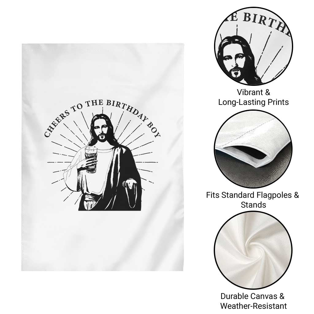 Funny Cheers To The Birthday Boy Garden Flag Christmas Christian Faith TS11 Print Your Wear