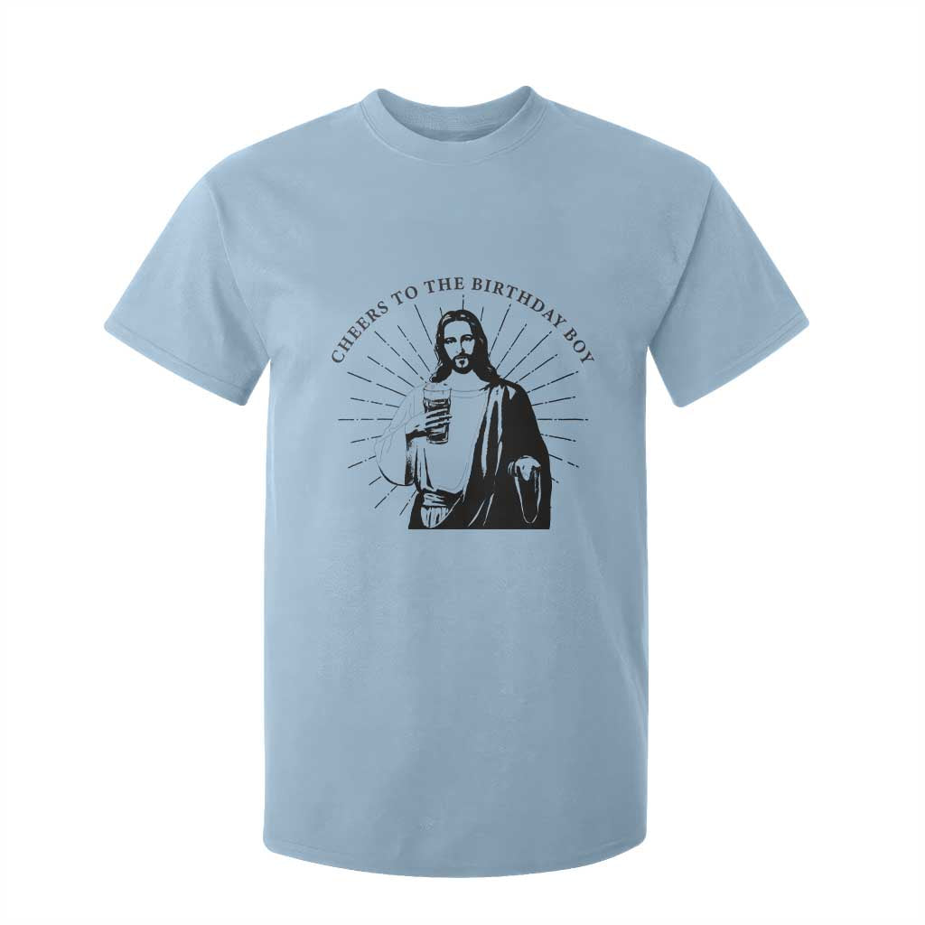 Funny Cheers To The Birthday Boy T Shirt For Kid Christmas Christian Faith TS11 Light Blue Print Your Wear