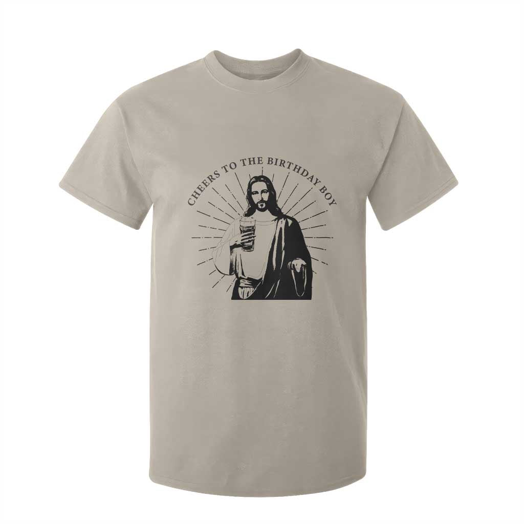 Funny Cheers To The Birthday Boy T Shirt For Kid Christmas Christian Faith TS11 Sand Print Your Wear