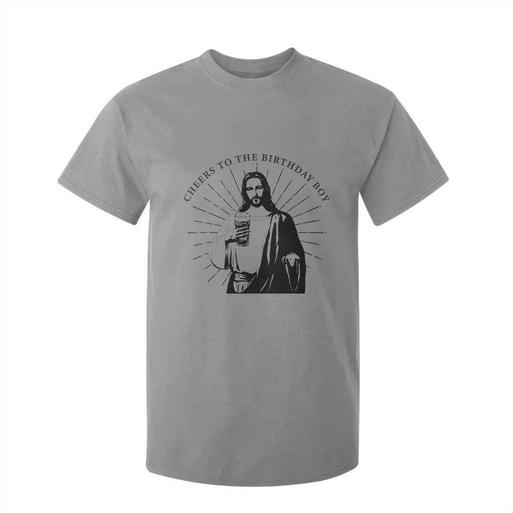 Funny Cheers To The Birthday Boy T Shirt For Kid Christmas Christian Faith TS11 Sport Gray Print Your Wear