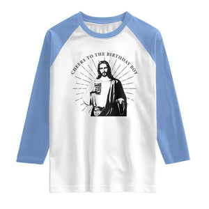 Funny Cheers To The Birthday Boy Raglan Shirt Christmas Christian Faith TS11 White Carolina Blue Print Your Wear