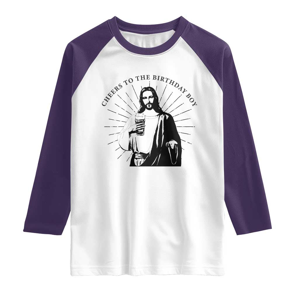 Funny Cheers To The Birthday Boy Raglan Shirt Christmas Christian Faith TS11 White Purple Print Your Wear
