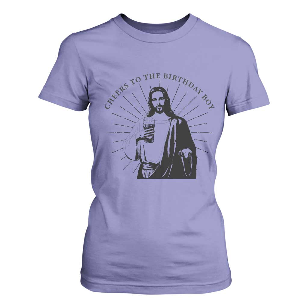 Funny Cheers To The Birthday Boy T Shirt For Women Christmas Christian Faith TS11 Violet Print Your Wear