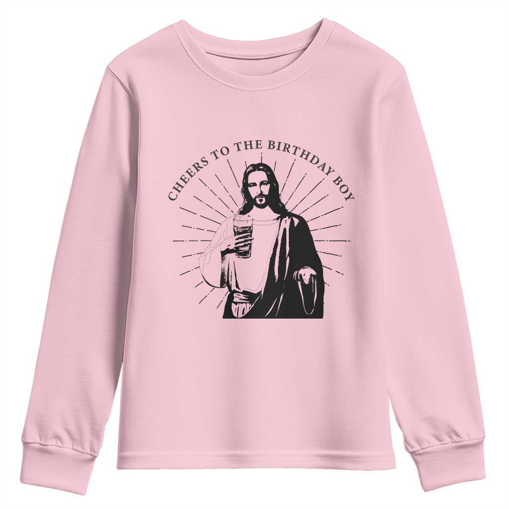 Funny Cheers To The Birthday Boy Youth Sweatshirt Christmas Christian Faith TS11 Light Pink Print Your Wear