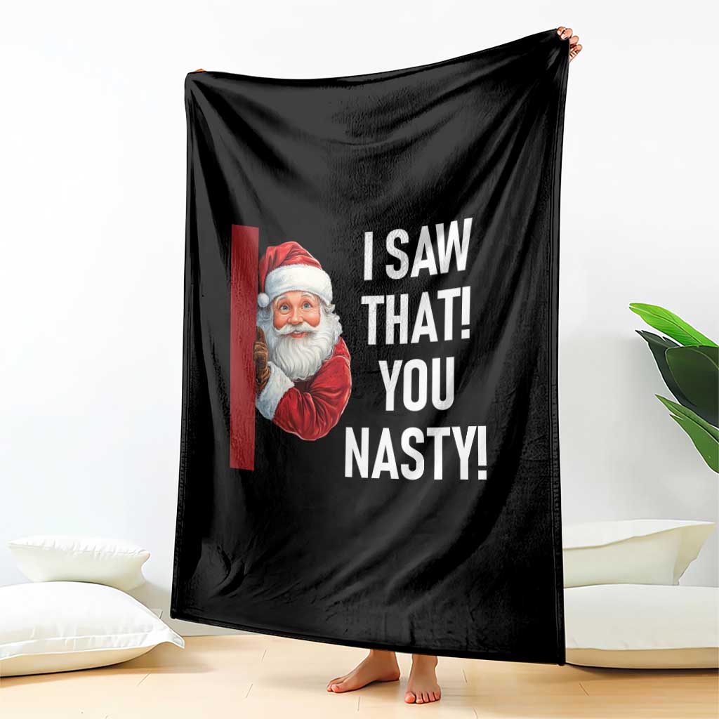 Funny Christmas Santa Throw Blanket I Saw That You Nasty Meme TS11 Print Your Wear