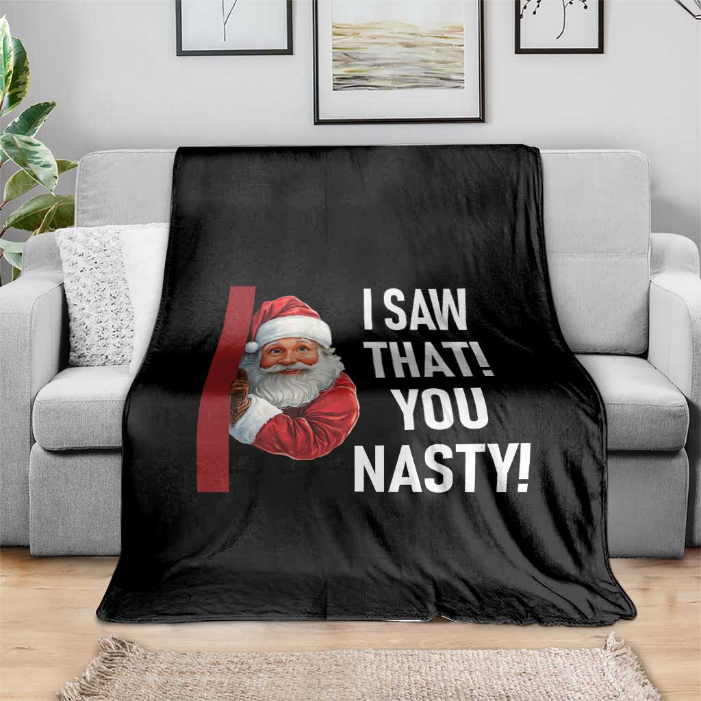 Funny Christmas Santa Throw Blanket I Saw That You Nasty Meme TS11 Print Your Wear