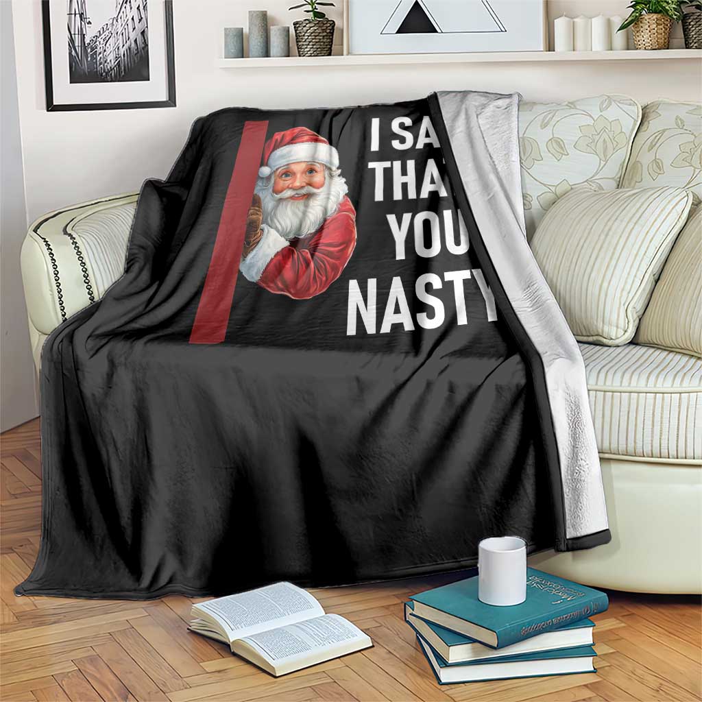 Funny Christmas Santa Throw Blanket I Saw That You Nasty Meme TS11 Print Your Wear