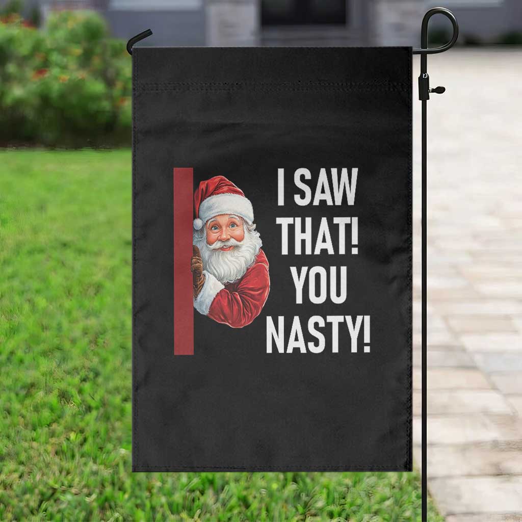 Funny Christmas Santa Garden Flag I Saw That You Nasty Meme TS11 Print Your Wear