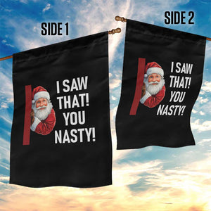 Funny Christmas Santa Garden Flag I Saw That You Nasty Meme TS11 Print Your Wear