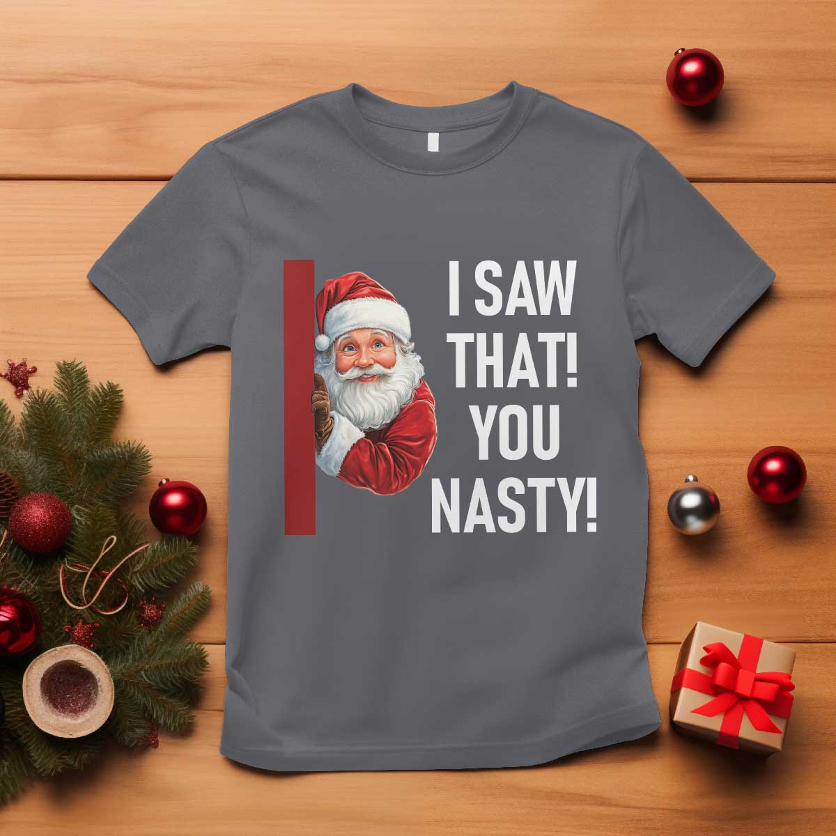 Funny Christmas Santa T Shirt I Saw That You Nasty Meme - PrintYourWear -  Print Your Wear, image size:1200x1200