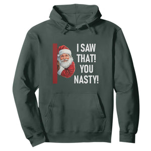 Funny Christmas Santa Hoodie I Saw That You Nasty Meme TS11 Dark Forest Green Print Your Wear