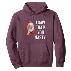 Funny Christmas Santa Hoodie I Saw That You Nasty Meme TS11 Maroon Print Your Wear