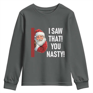 Funny Christmas Santa Youth Sweatshirt I Saw That You Nasty Meme TS11 Dark Heather Print Your Wear