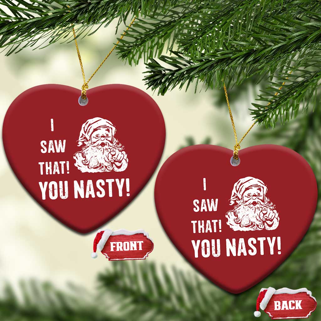 Funny Xmas Santa Christmas Ornament I Saw That You Nasty Xmas Naughty Kids TS11 Heart Red Print Your Wear